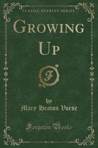 Growing Up (Classic Reprint)