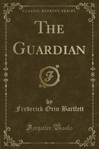 The Guardian (Classic Reprint)