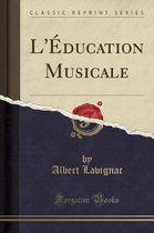 L'Education Musicale (Classic Reprint)