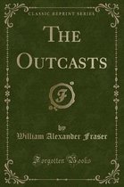 The Outcasts (Classic Reprint)