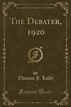 The Debater, 1920 (Classic Reprint)
