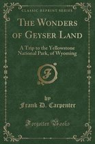 The Wonders of Geyser Land