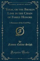 Texas, or the Broken Link in the Chain of Family Honors