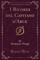 I Ricordi del Capitano d'Arce (Classic Reprint)