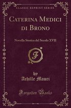 Caterina Medici Di Brono