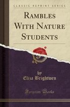 Rambles with Nature Students (Classic Reprint)