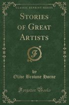 Stories of Great Artists (Classic Reprint)