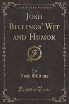 Josh Billings' Wit and Humor (Classic Reprint)