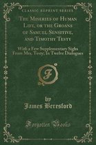 The Miseries of Human Life, or the Groans of Samuel Sensitive, and Timothy Testy