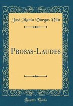 Prosas-Laudes (Classic Reprint)