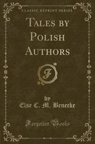 Tales by Polish Authors (Classic Reprint)
