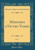 MA (c)moires d'Outre-Tombe, Vol. 2 (Classic Reprint)