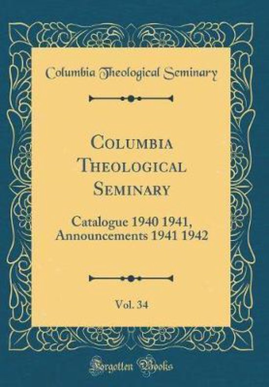 Columbia Theological Seminary, Vol. 34 9780265365779 Columbia