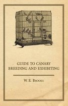 Guide to Canary Breeding and Exhibiting