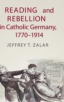 Publications of the German Historical Institute- Reading and Rebellion in Catholic Germany, 1770–1914