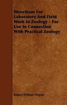 Directions For Laboratory And Field Work In Zoology - For Use In Connection With Practical Zoology