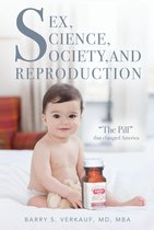 Sex, Science, Society, and Reproduction