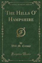 The Hills O' Hampshire (Classic Reprint)