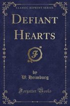 Defiant Hearts (Classic Reprint)