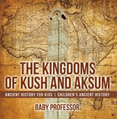 The Kingdoms of Kush and Aksum - Ancient History for Kids Children's Ancient History