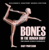 Bones in The Human Body: 2nd Grade Science Workbook Children's Anatomy Books Edition