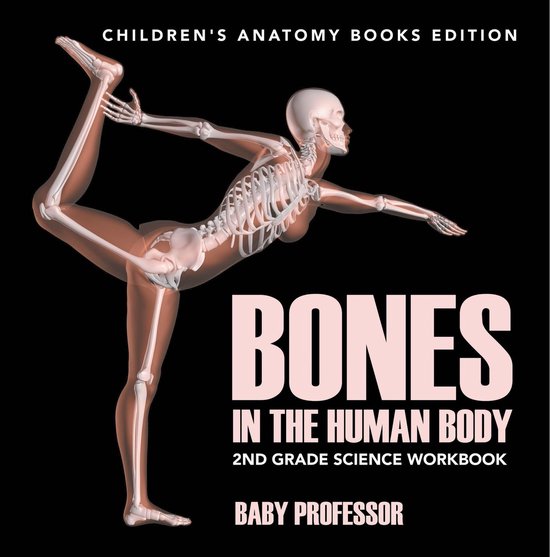 Bones in The Human Body: 2nd Grade Science Workbook Children ... - cover