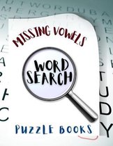 Missing Vowels Word Search Puzzle Books: 399 Ways To Keep Your Brain Young - Brain Games Lower Your Brain Age Word Search Funniest Stress Reliever, Wo