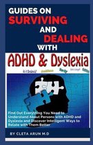 Guide on Surviving and Dealing with ADHD & Dyslexia: Find Out Everything You Need to Understand About Persons with ADHD and Dyslexia and Discover Inte