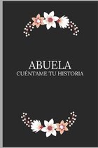 Abuela cuéntame tu historia: Un libro para completar sobre la vida de tu abuela / preguntas a la abuela para compartir su vida y pensamientos. Es e