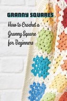 Granny Squares: How to Crochet a Granny Square for Beginners