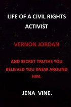 Life of a Civil Right Activist Vernon Jordan and Secret Truths You Believed You Knew Around Him.: Vernon Jordan Make It Plain Activist Smoother of Ruf