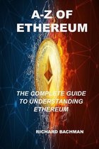 A-Z of Ethereum: The Complete Guide on How Ethereum Works