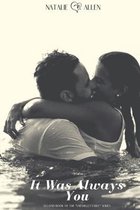It was Always You