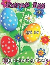 Easter Egg Ages: 4-8 Egg Coloring Book: The Great Big Easter Egg Coloring Book for Kids