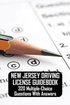 New Jersey Driving License Guidebook: 320 Multiple-choice Questions With Answers: Driving Exam Questions