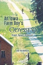 An Iowa Farm Boy's Odyssey: : Priest, Parent, Professor