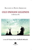 Popoli Indigeni e Nativi Americani 1 - Racconti di Nativi Americani: Old Indian Legends di Zitkala Sa