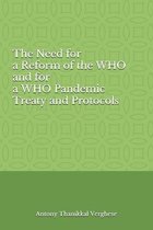 The Need for a Reform of the WHO and for a WHO Pandemic Treaty and Protocols