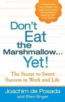 Don'T Eat the Marshmallow...Yet