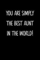 You Are Simply The Best Aunt In The World!