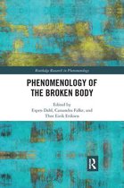 Routledge Research in Phenomenology- Phenomenology of the Broken Body
