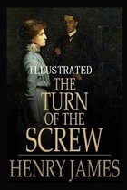 The Turn of the Screw Annotated and Illustrated Edition by Henry James