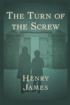 The Turn of the Screw Annotated and Illustrated Edition