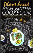 Plant Based High Protein Cookbook