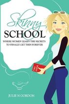 Skinny School
