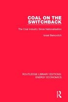 Routledge Library Editions: Energy Economics- Coal on the Switchback