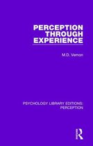 Psychology Library Editions: Perception- Perception Through Experience