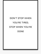 Poster Quotes - Motivatie - Wanddecoratie - DON'T STOP WHEN YOU'RE TIRED - Positiviteit - Mindset - 4 formaten - De Posterwinkel