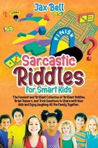 Sarcastic Riddles for Smart Kids