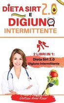 Dieta Sirt 2.0 e Digiuno intermittente: -2 Libri in 1-